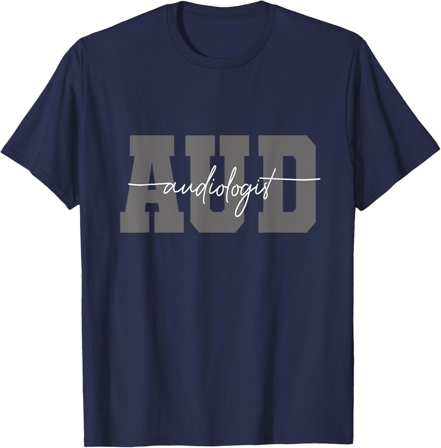 AUD Audiologist Hearing Physician Sign Audiology T-Shirt - T-Shirt | Navy