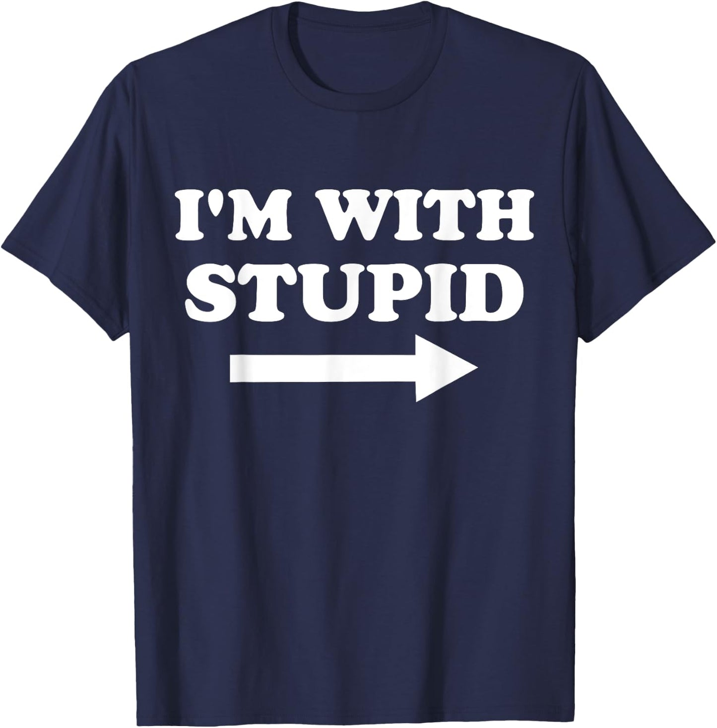I'm With Stupid Funny Matching Couples Humor T-Shirt - T-Shirt | Navy
