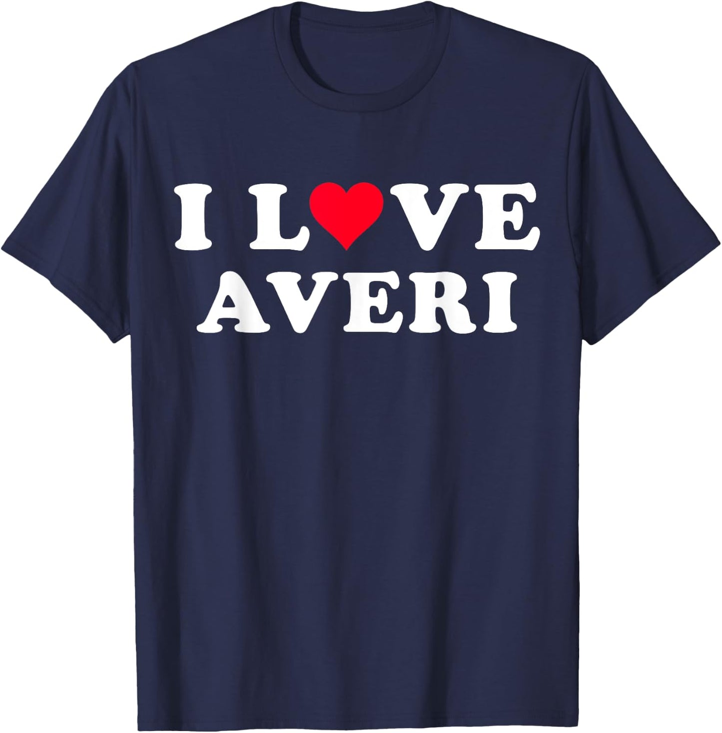 I Love Averi Matching Girlfriend & Boyfriend Averi Name T-Shirt - T-Shirt | Navy