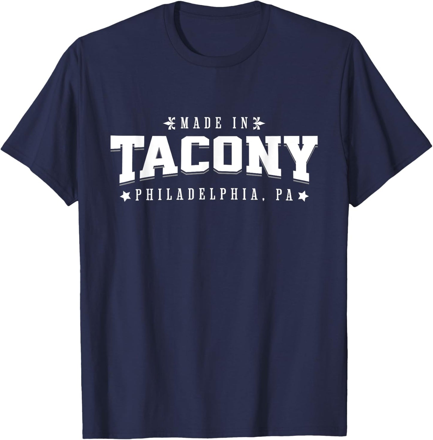 Made in Tacony Philadelphia PA Philly Neighborhood Pride T-Shirt - T-Shirt | Navy