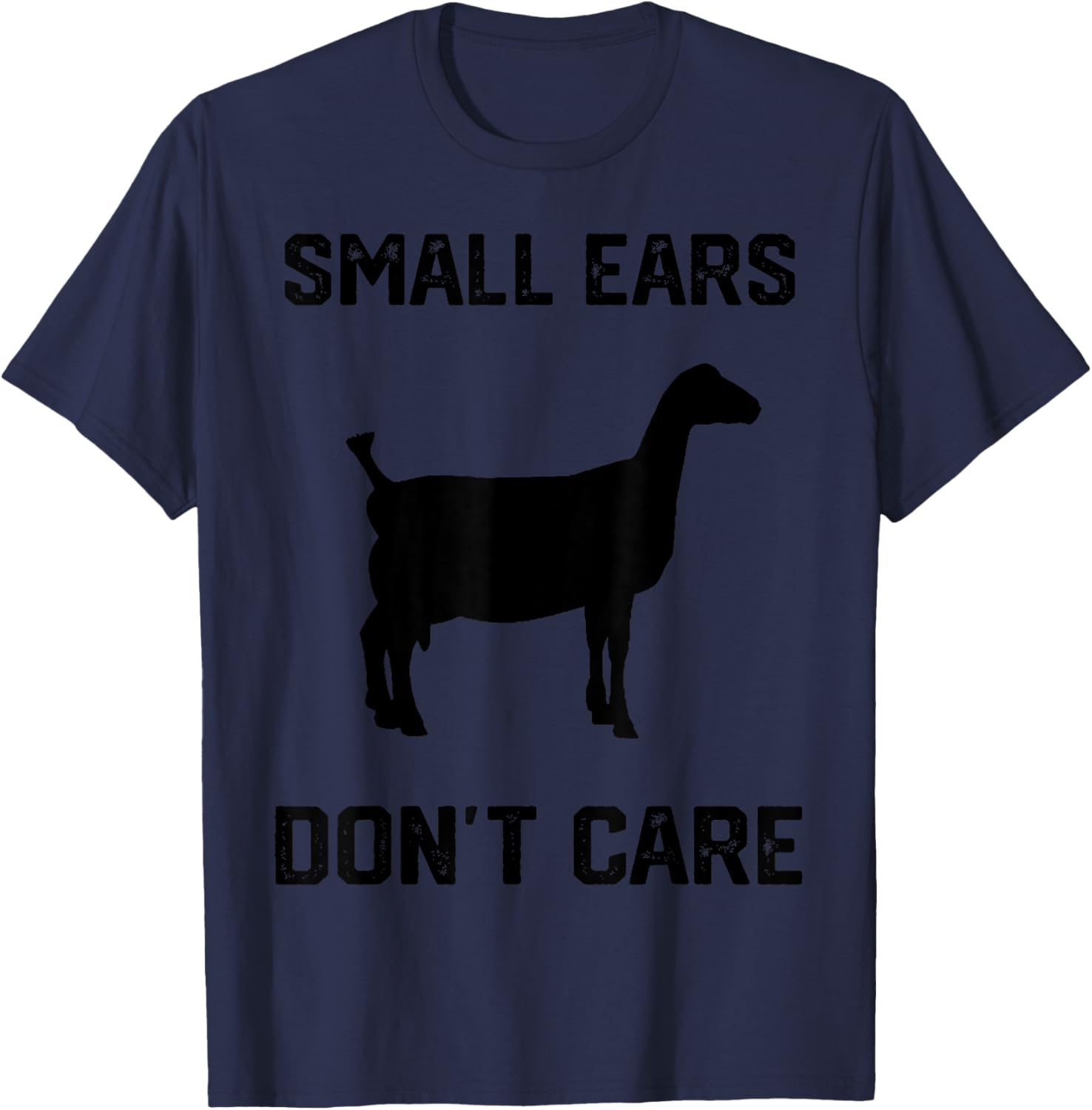 small ears don't care funny goat funny Lamancha Goat T-Shirt - T-Shirt | Navy