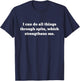 I Can Do All Things Through Spite, Which Strengthens Me T-Shirt - T-Shirt | Navy