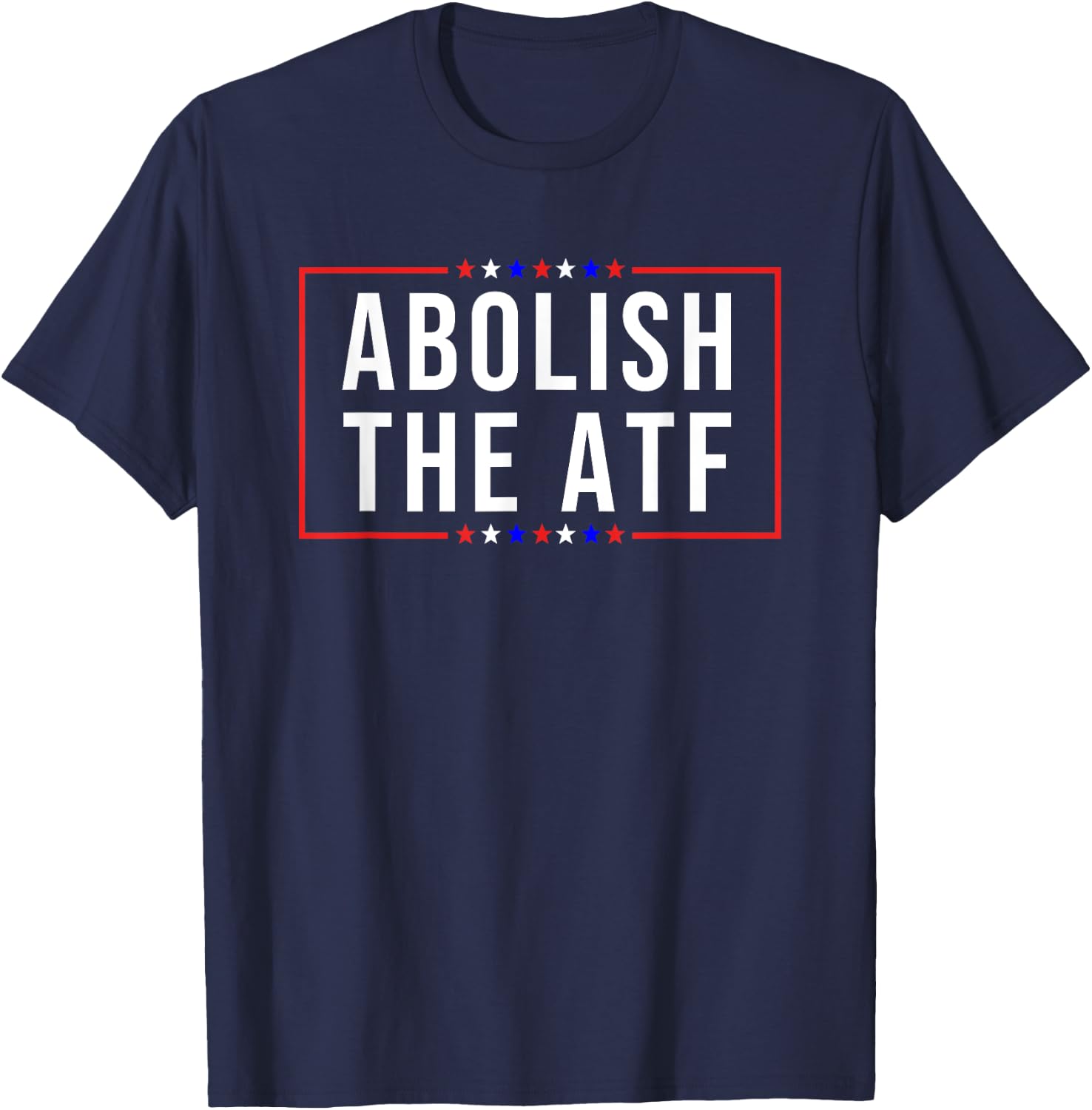 Pro 2A -Adults Patriotic Modern Black Short Sleeve Small Abolish the ATF Gun Control T-Shirt - T-Shirt | Navy