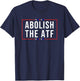 Pro 2A -Adults Patriotic Modern Black Short Sleeve Small Abolish the ATF Gun Control T-Shirt - T-Shirt | Navy