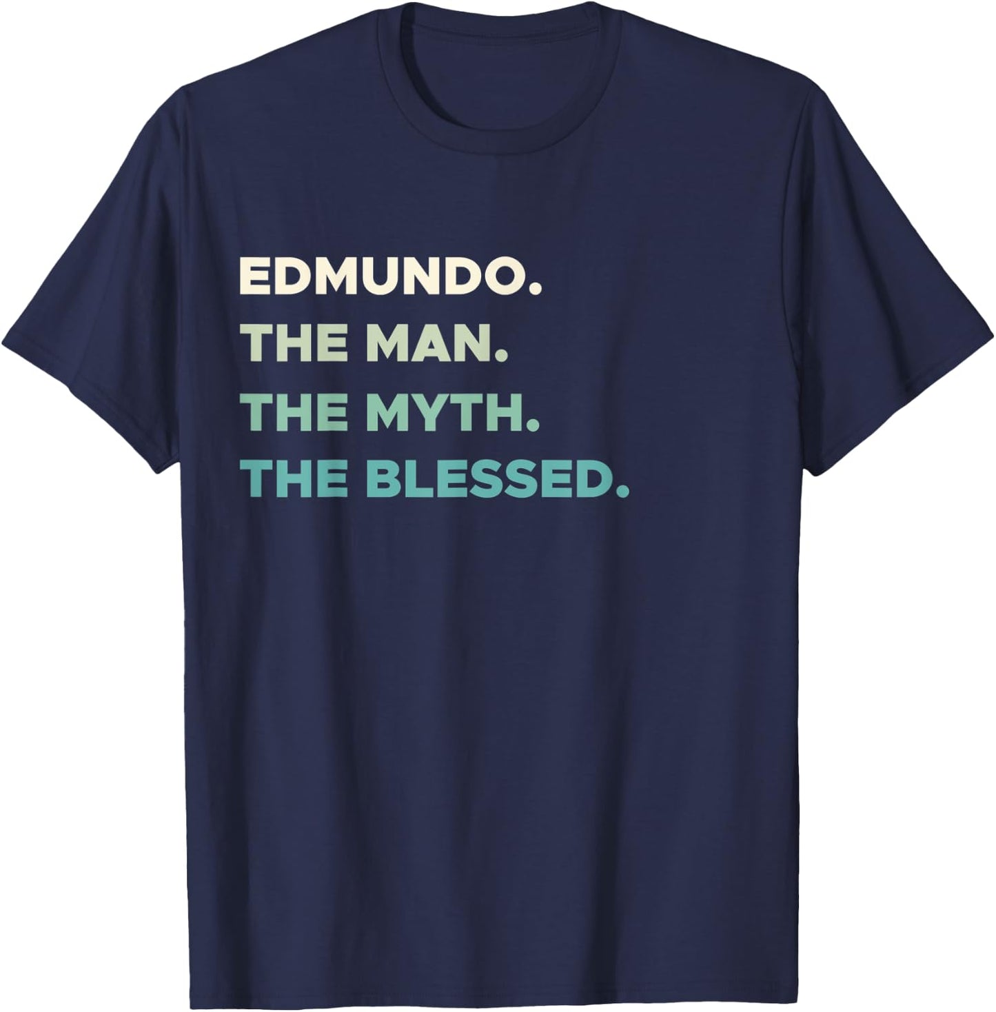FIRST NAME EDMUNDO | THE MAN MYTH BLESSED Christian T-Shirt - T-Shirt | Navy