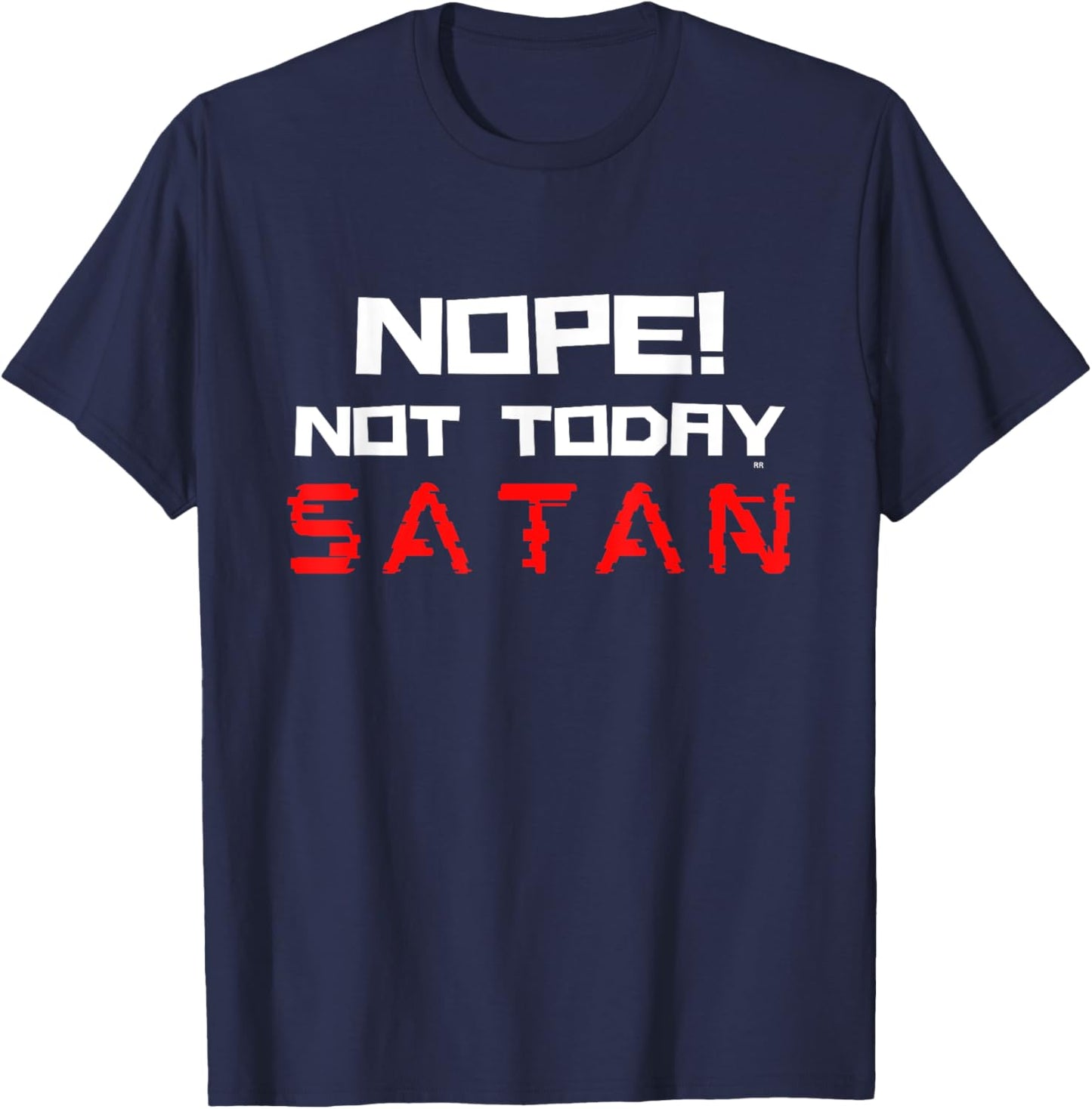 NOPE NOT TODAY SATAN/ Funny Christian Faith T-Shirt - T-Shirt | Navy