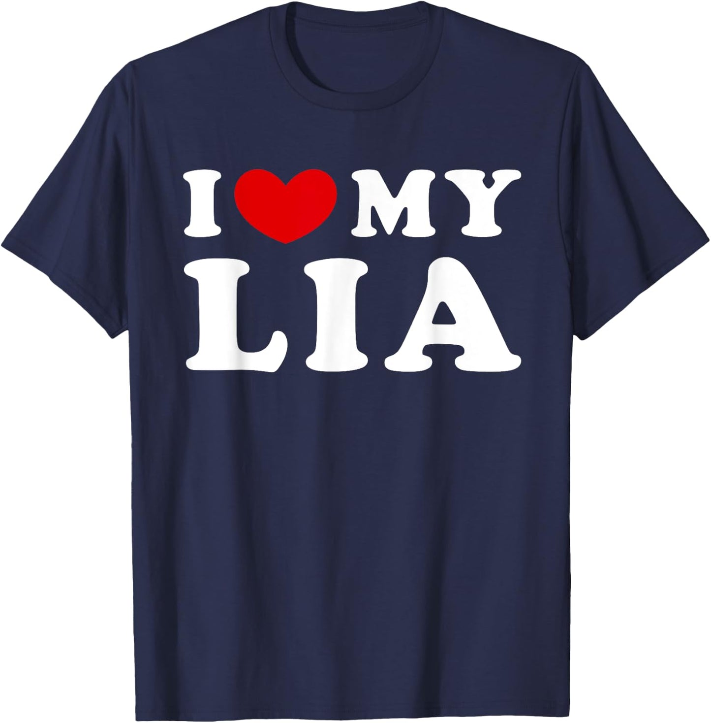 I Love My Lia, I Heart My Lia T-Shirt - T-Shirt | Navy