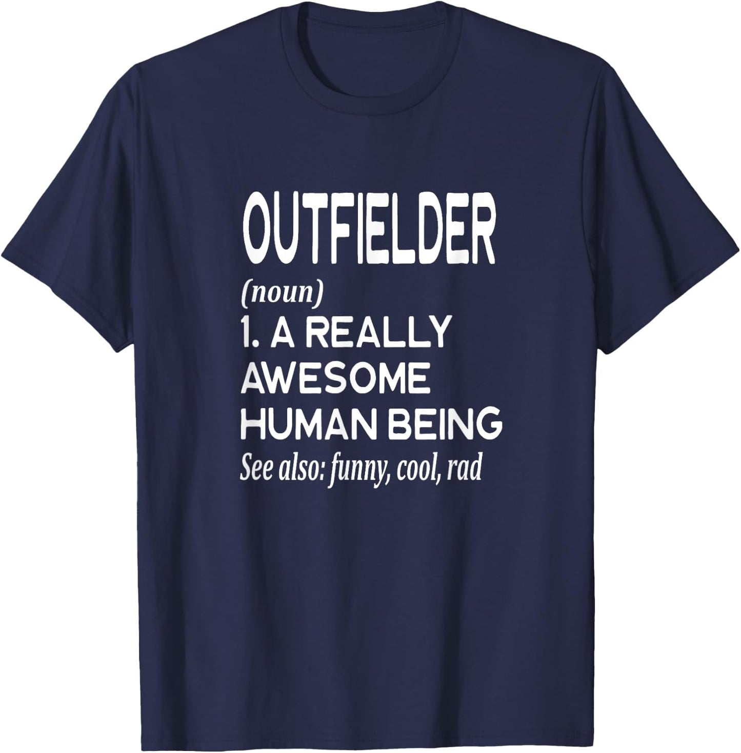 Baseball Player Definition Funny - Outfield Outfielder T-Shirt - T-Shirt | Navy