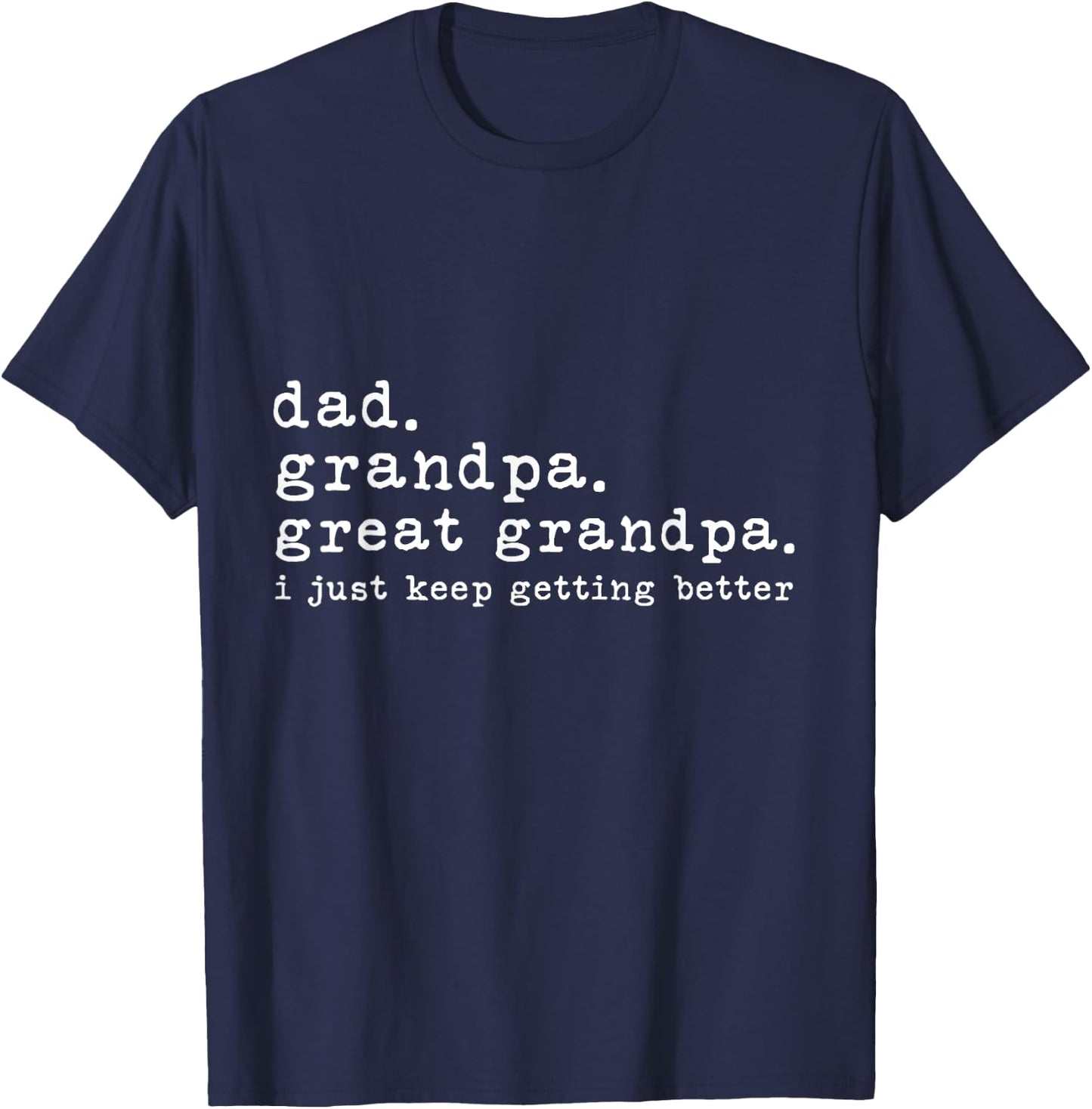 Dad Grandpa Great Grandpa Funny fathers day Great Grandpa T-Shirt - T-Shirt | Navy