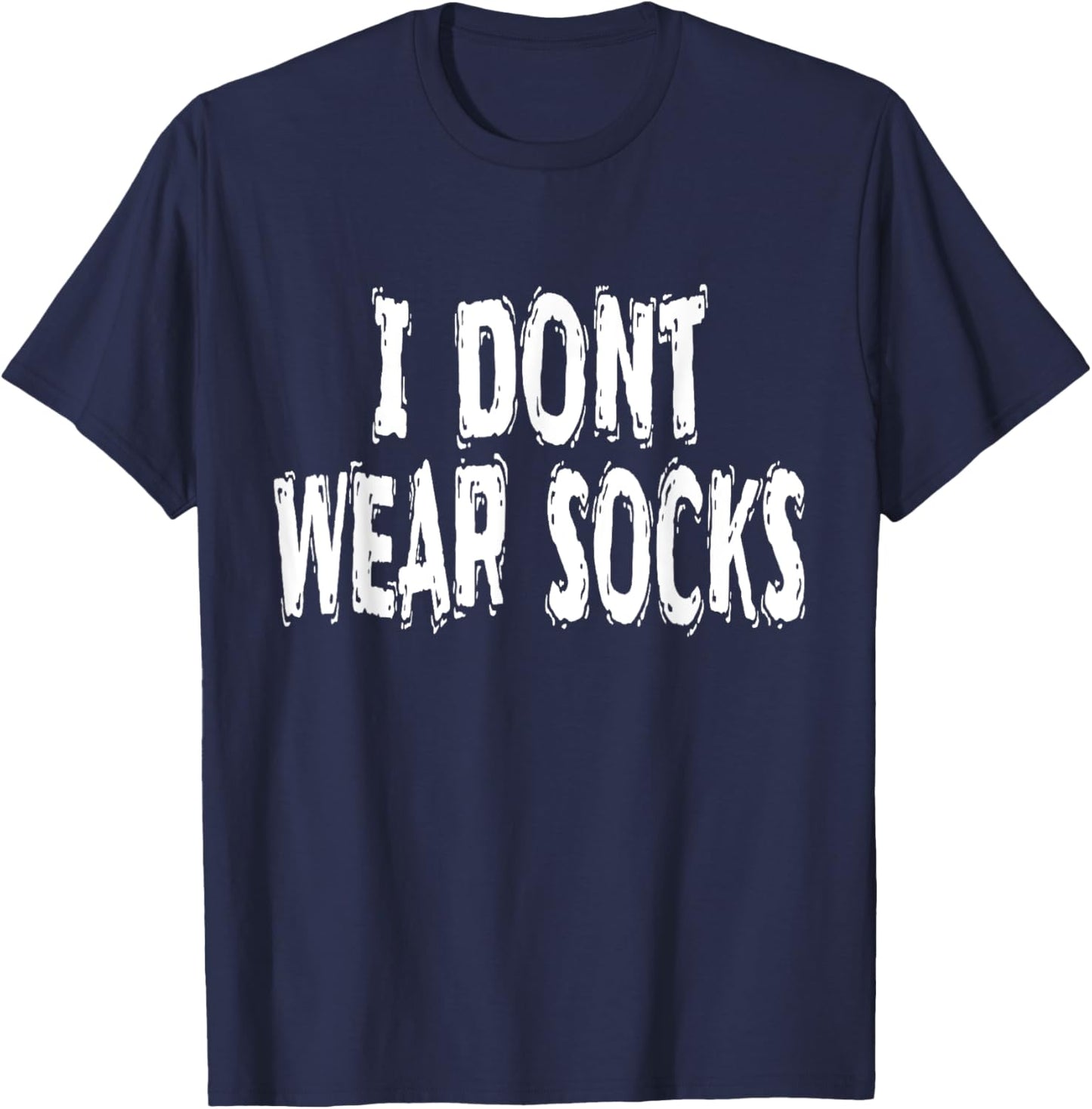 I Dont Wear Socks, Humorous T-Shirt - T-Shirt | Navy