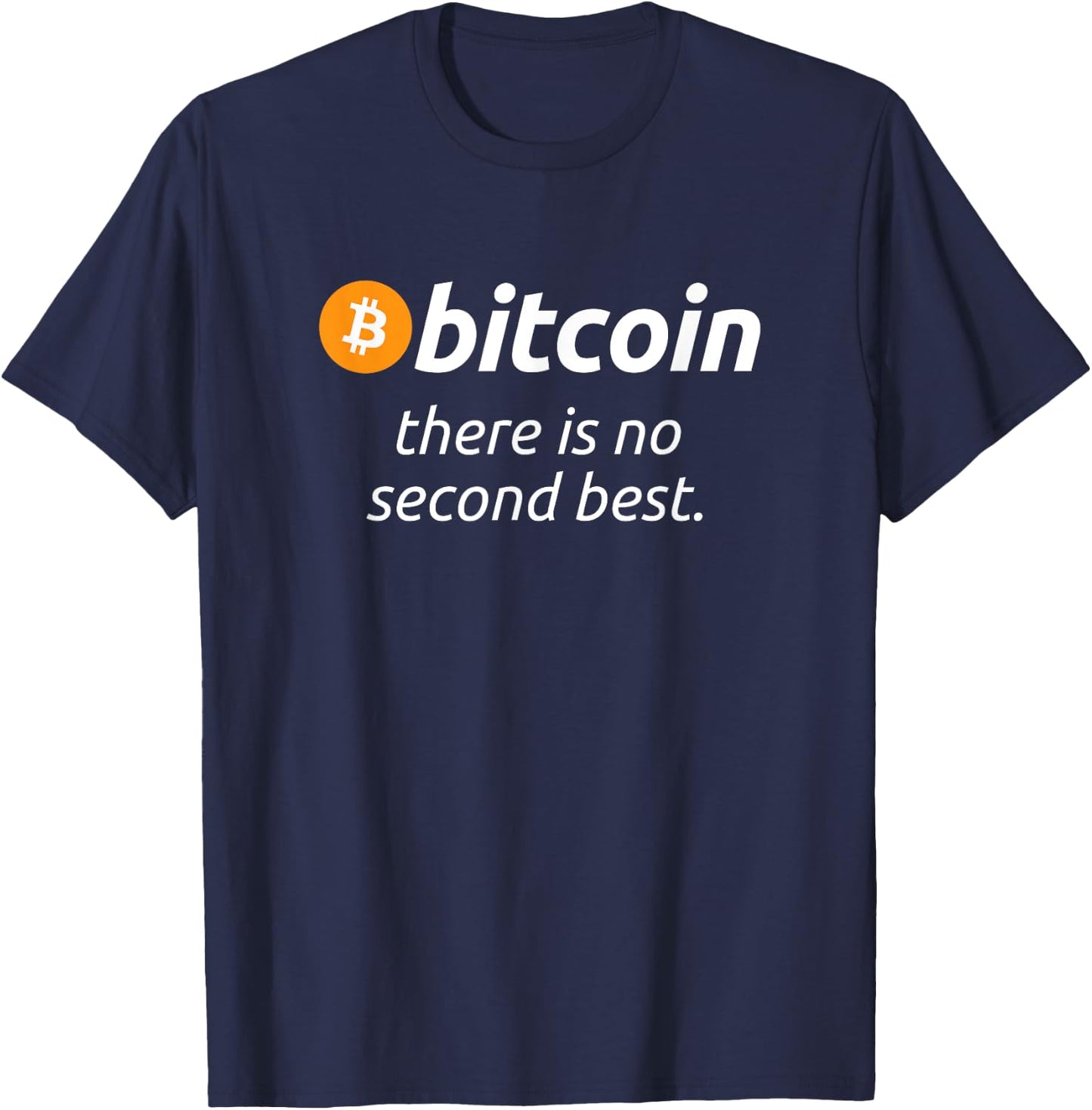 Bitcoin - There Is No Second Best Funny BTC Quote T-Shirt - T-Shirt | Navy