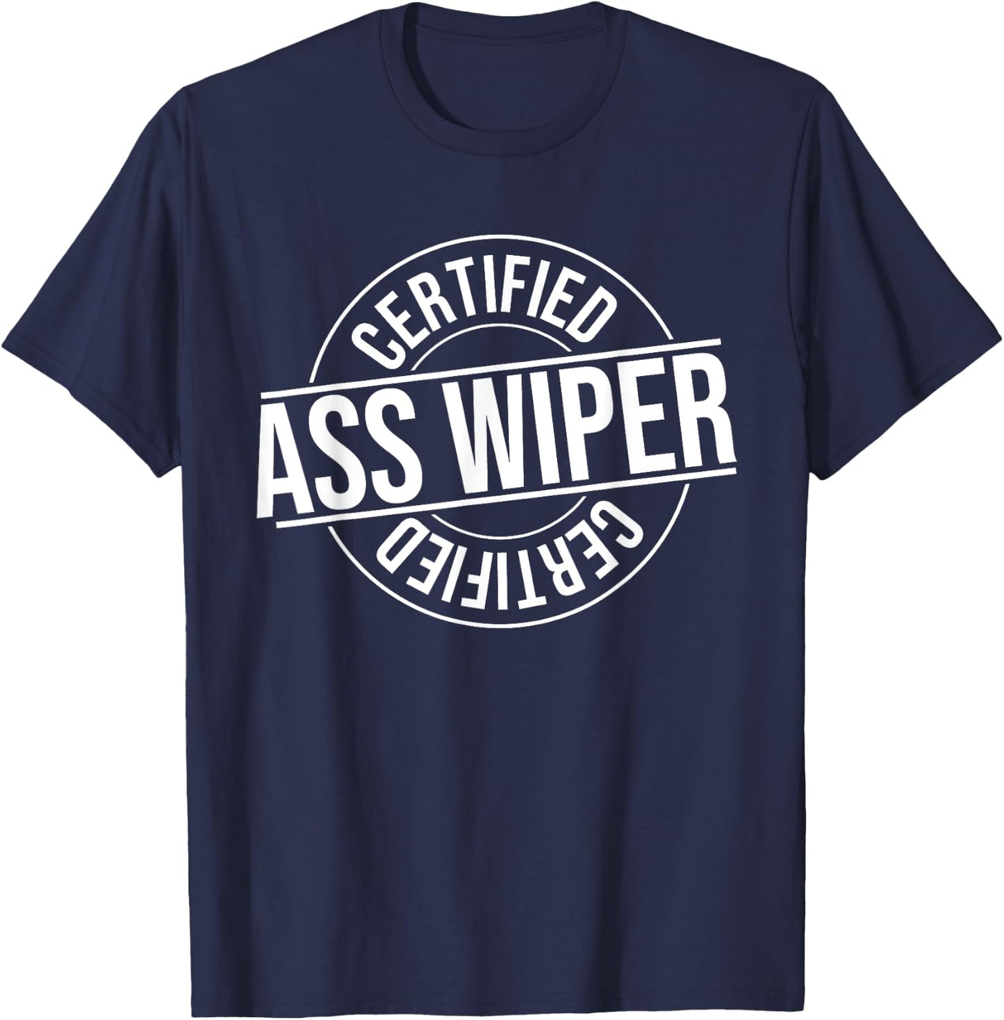 Humor Graphic Apparel And Gifts Certified Ass Wiper Certified Health Aide Funny Vintage T-Shirt - T-Shirt | Navy
