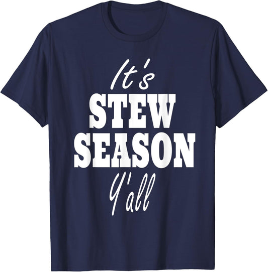 Stew Lover Quote - It's Stew Season Y'all T-Shirt - T-Shirt | Navy