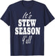 Stew Lover Quote - It's Stew Season Y'all T-Shirt - T-Shirt | Navy