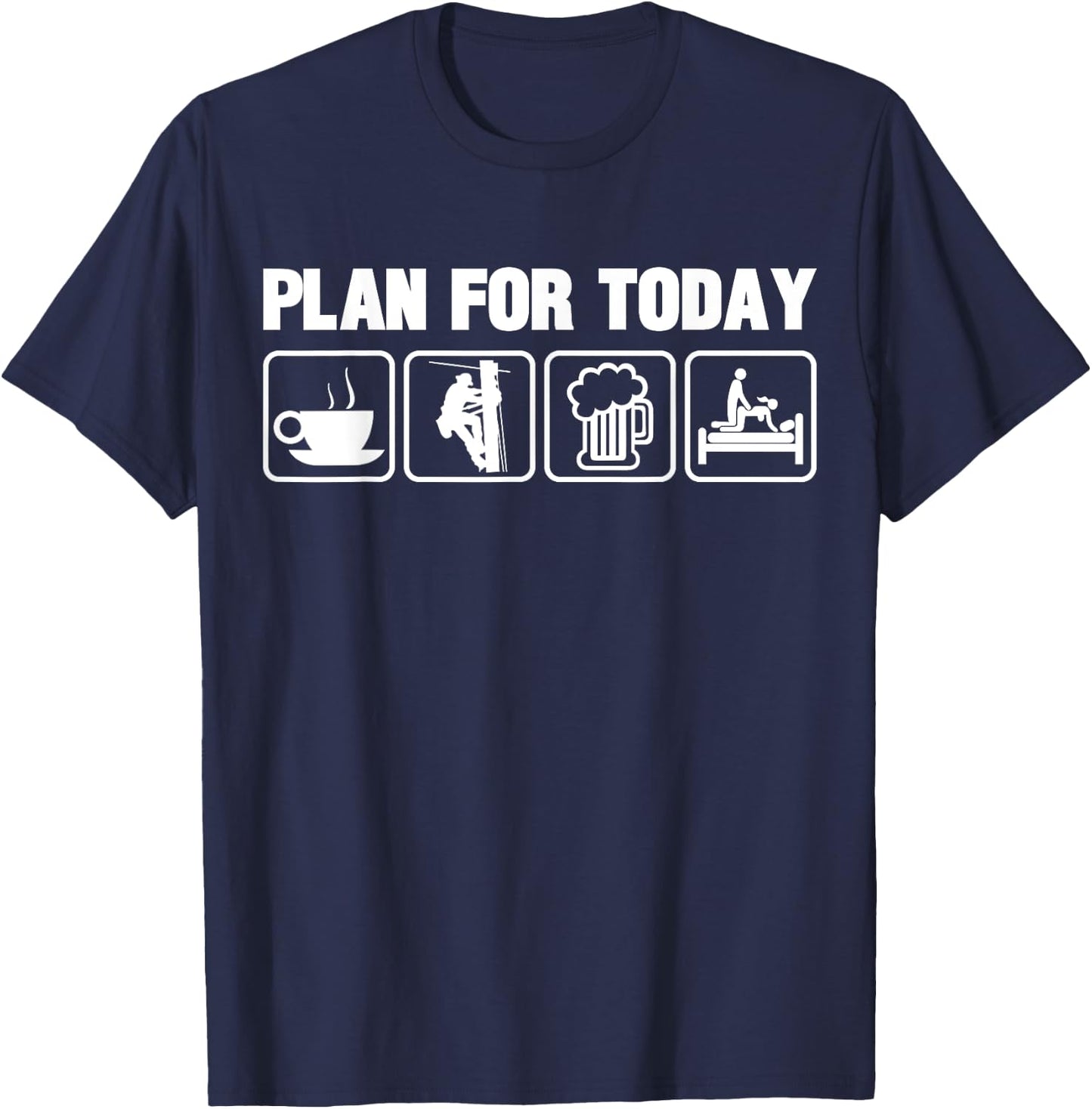 Lineman Tools Plan for Today Funny Lineworker T-Shirt - T-Shirt | Navy