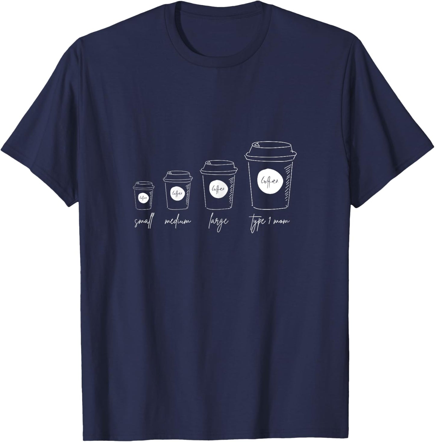 Coffee of a Type 1 Mom, Type 1 Diabetes T-Shirt - T-Shirt | Navy
