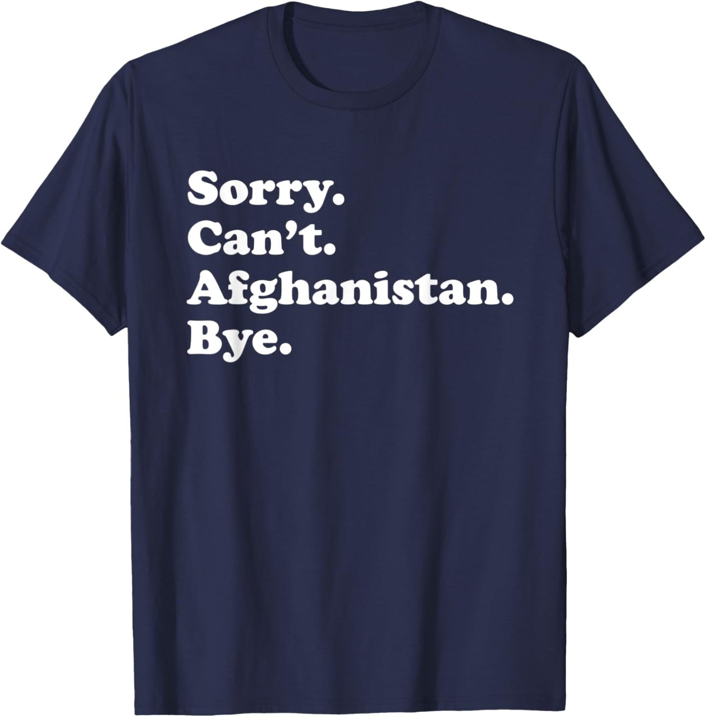 Sorry Can't Bye - Travel Proud Funny Afghanistan T-Shirt - T-Shirt | Navy