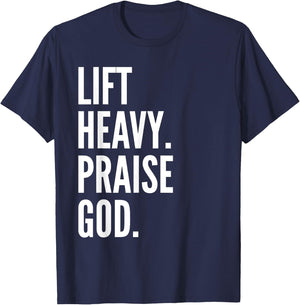 Lift Heavy Praise God Christian Powerlifting Bodybuilding T-Shirt - T-Shirt | Navy