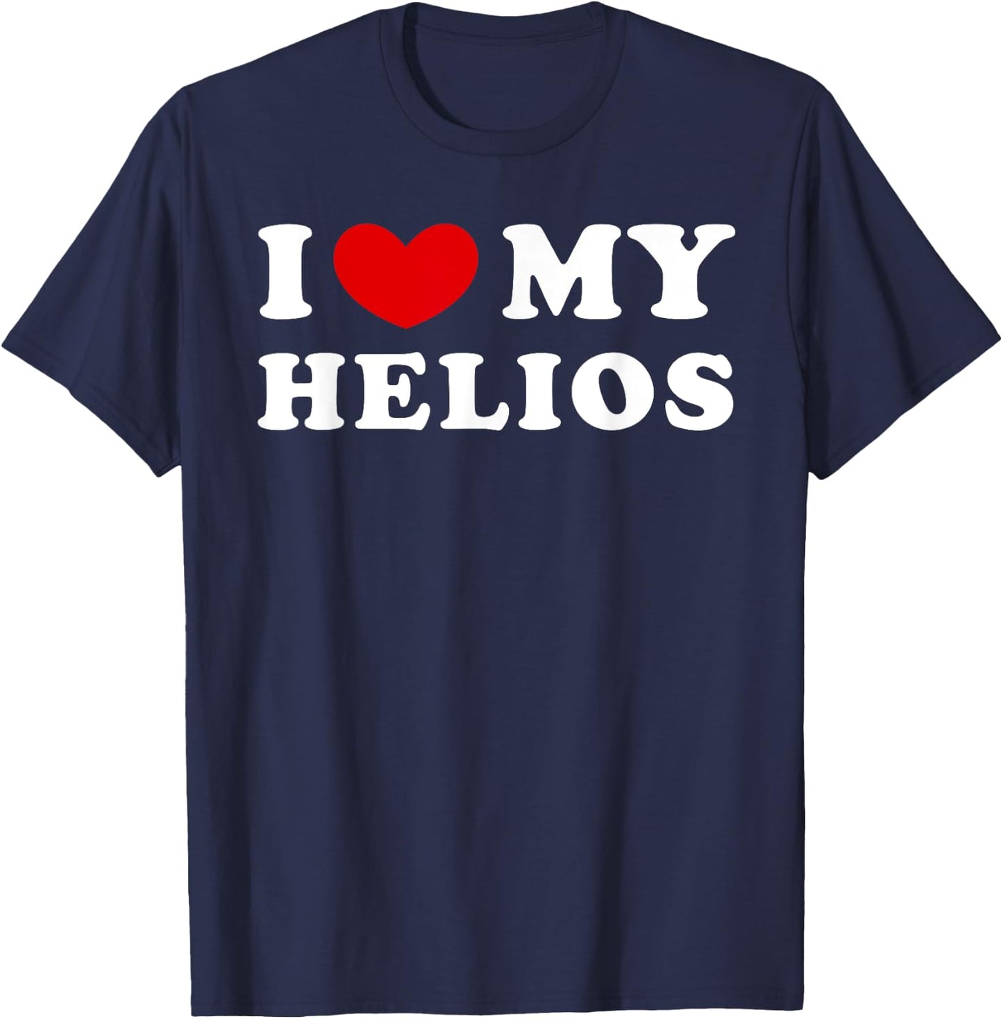 I Love My Helios, I Heart My Helios T-Shirt - T-Shirt | Navy