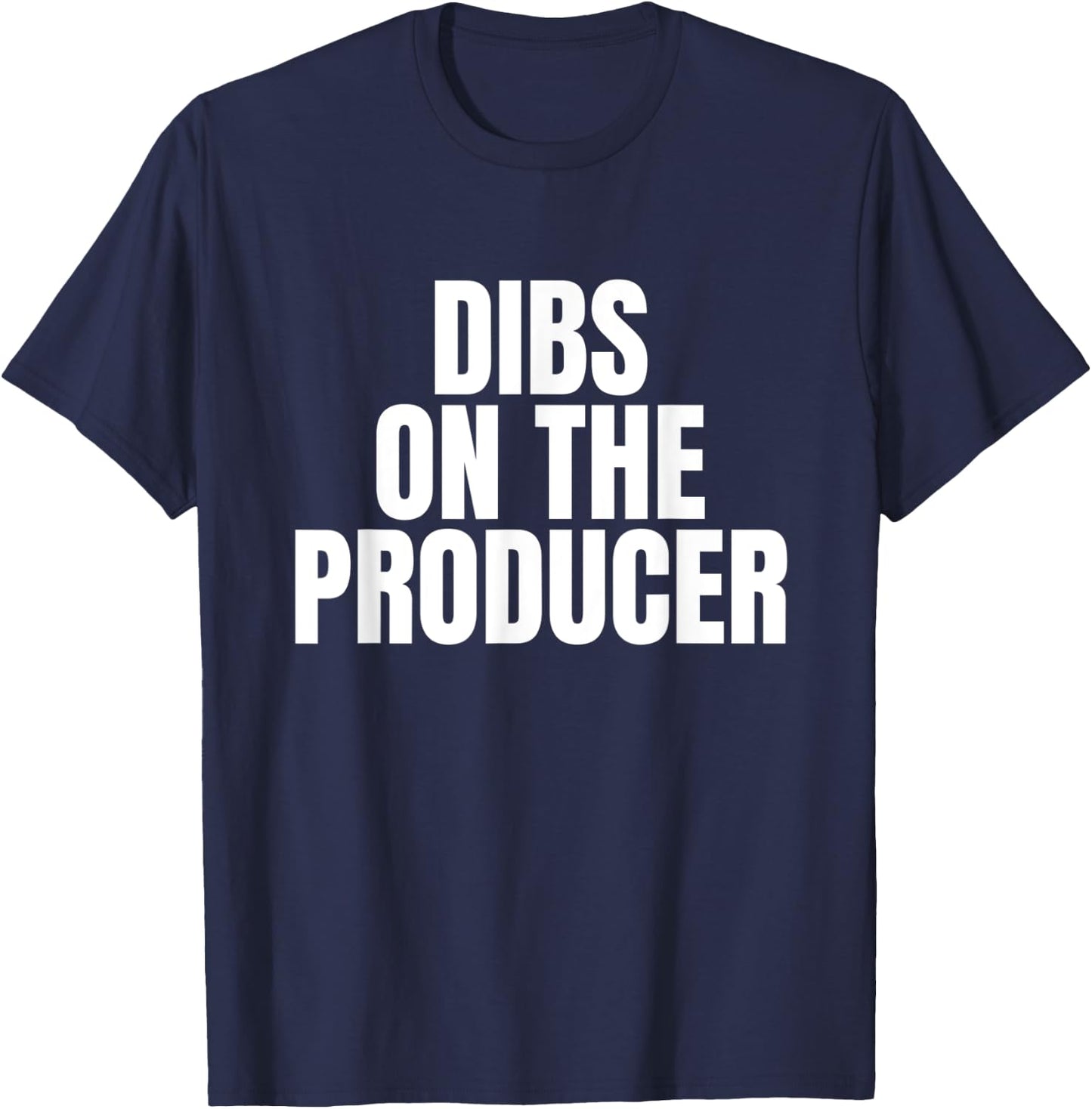 I Call Dibs on the Producer Job Career Work T-Shirt - T-Shirt | Navy