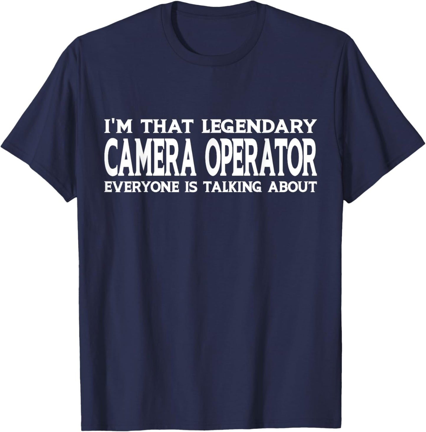 Camera Operator Job Title Employee Funny Camera Operator T-Shirt - T-Shirt | Navy
