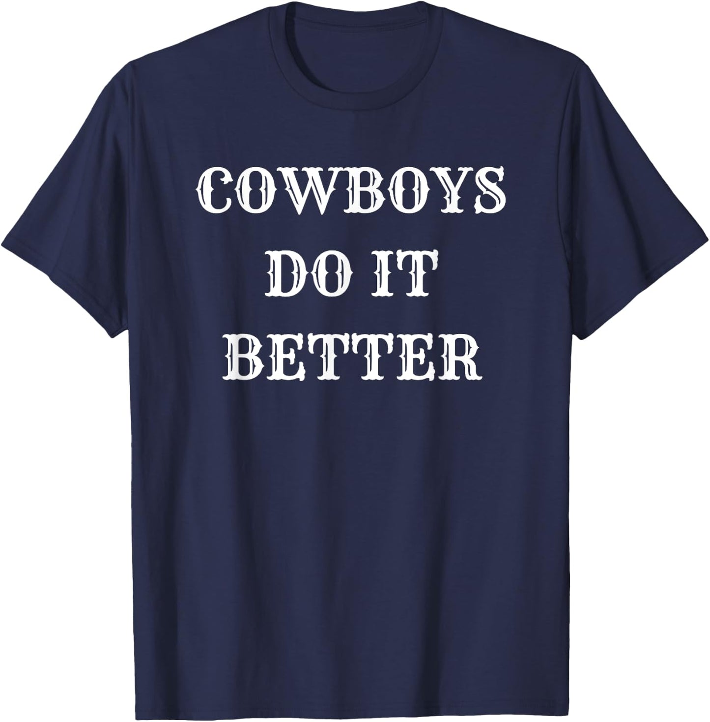 Cowboys Do It Better - Western Horse Rancher T-Shirt - T-Shirt | Navy