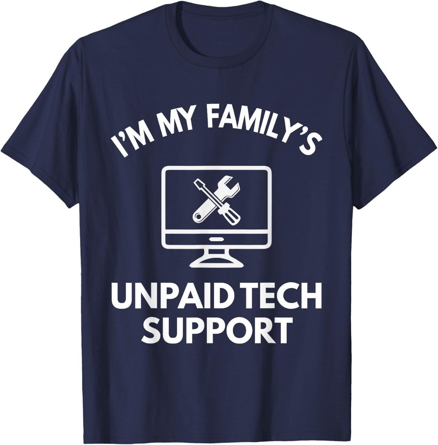 Family's Unpaid Tech IT Support Funny Computer Engineer T-Shirt - T-Shirt | Navy