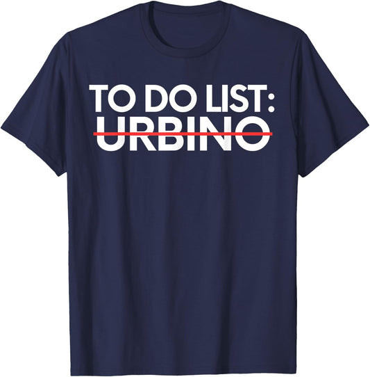 Inspiring Vacations To Do List Urbino City Travel Tourism T-Shirt - T-Shirt | Navy