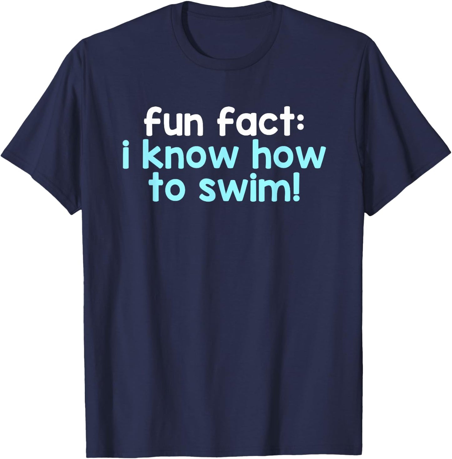 Fun Fact I Know How To Swim! Lifeguard Swimming Instructor T-Shirt - T-Shirt | Navy