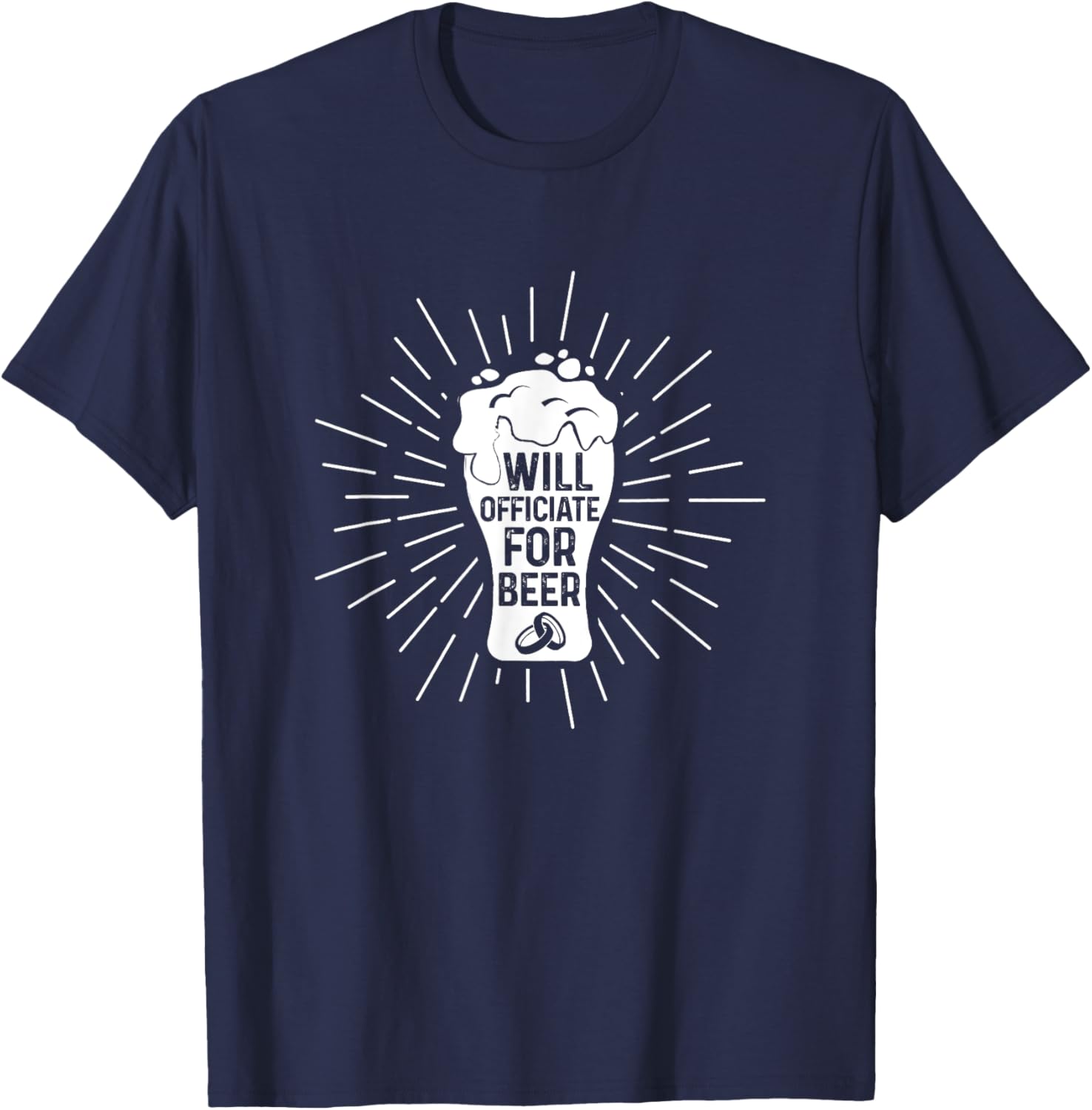 Will Officiate For Beer Officiant Wedding Officiant T-Shirt - T-Shirt | Navy