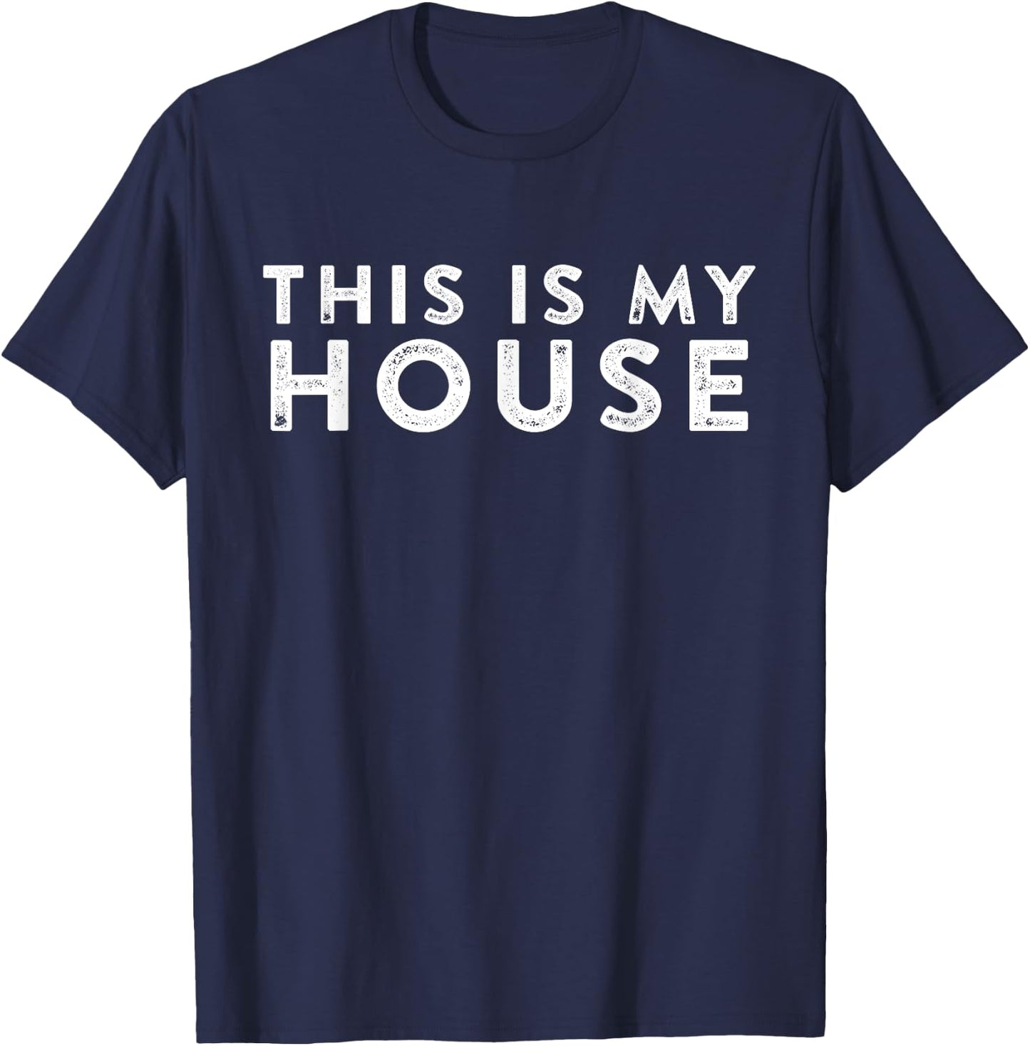 This is my house T-Shirt - T-Shirt | Navy
