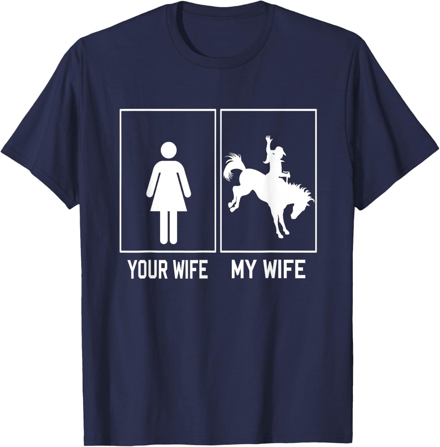 Your Wife My Wife Horse Cowgirl Riding Funny For Husband T-Shirt - T-Shirt | Navy
