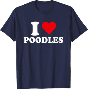 I Love Poodles, I Heart Poodle Lover T-Shirt - T-Shirt | Navy