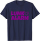 Lunk Alarm Funny Gym Apparel Makes a Great Gift Any Lunk T-Shirt - T-Shirt | Navy