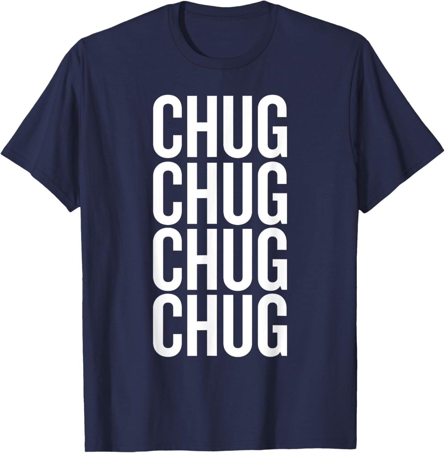 Chug Humor Saying for Bold Drinkers T-Shirt - T-Shirt | Navy