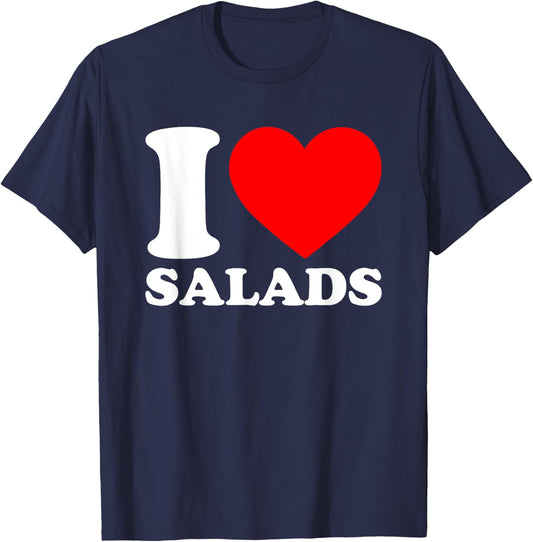 I Love Salads Shirt I Heart Salads Lover I Love Salads T-Shirt - T-Shirt | Navy