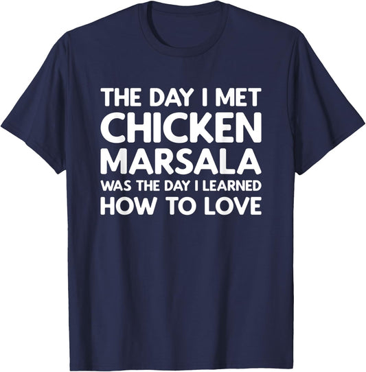 The Day I Met Chicken Marsala - Chicken Marsala T-Shirt - T-Shirt | Navy