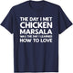 The Day I Met Chicken Marsala - Chicken Marsala T-Shirt - T-Shirt | Navy
