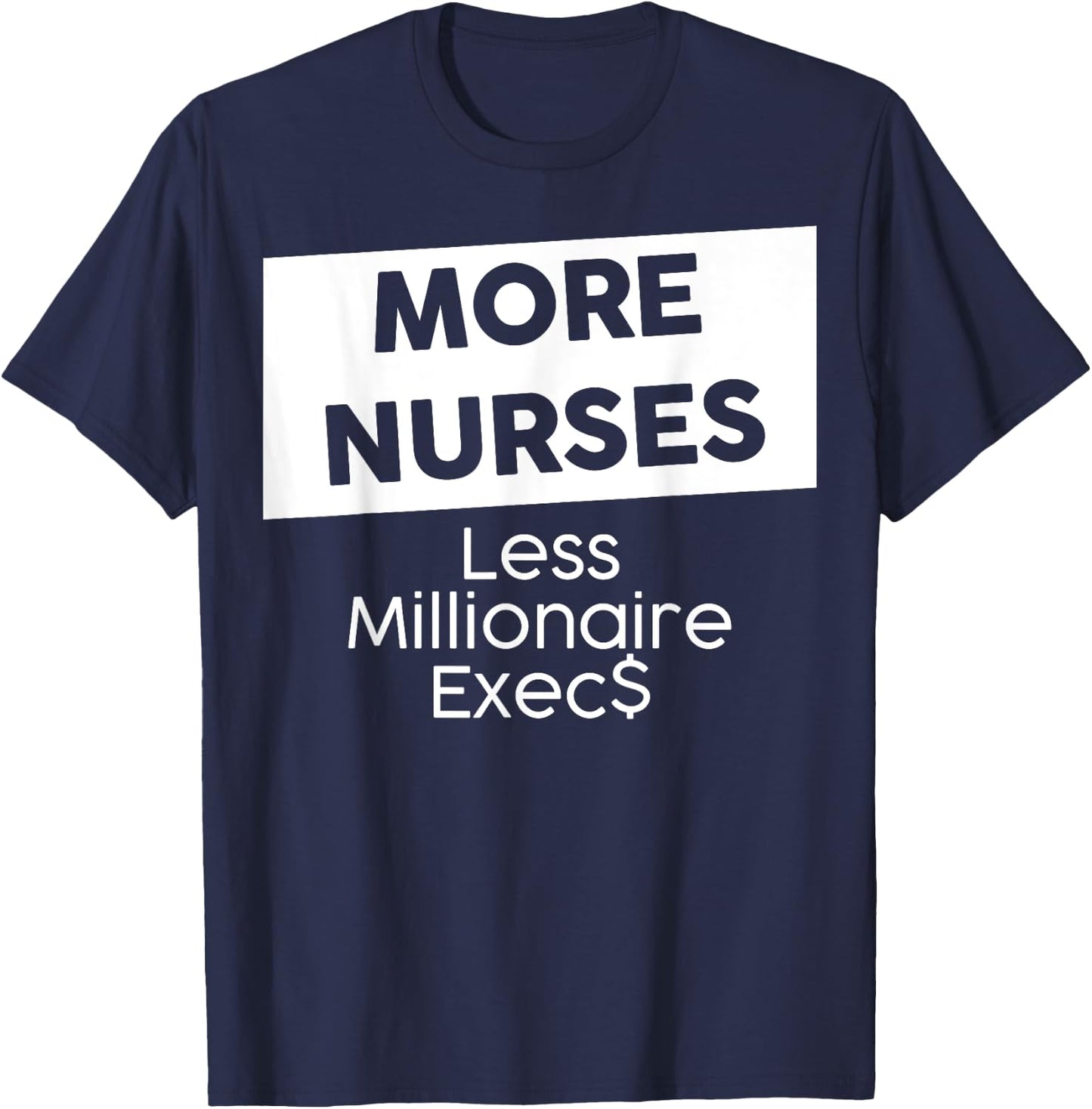 New York Nurse Strike | More Nurses, Less Millionaire Execs! T-Shirt - T-Shirt | Navy