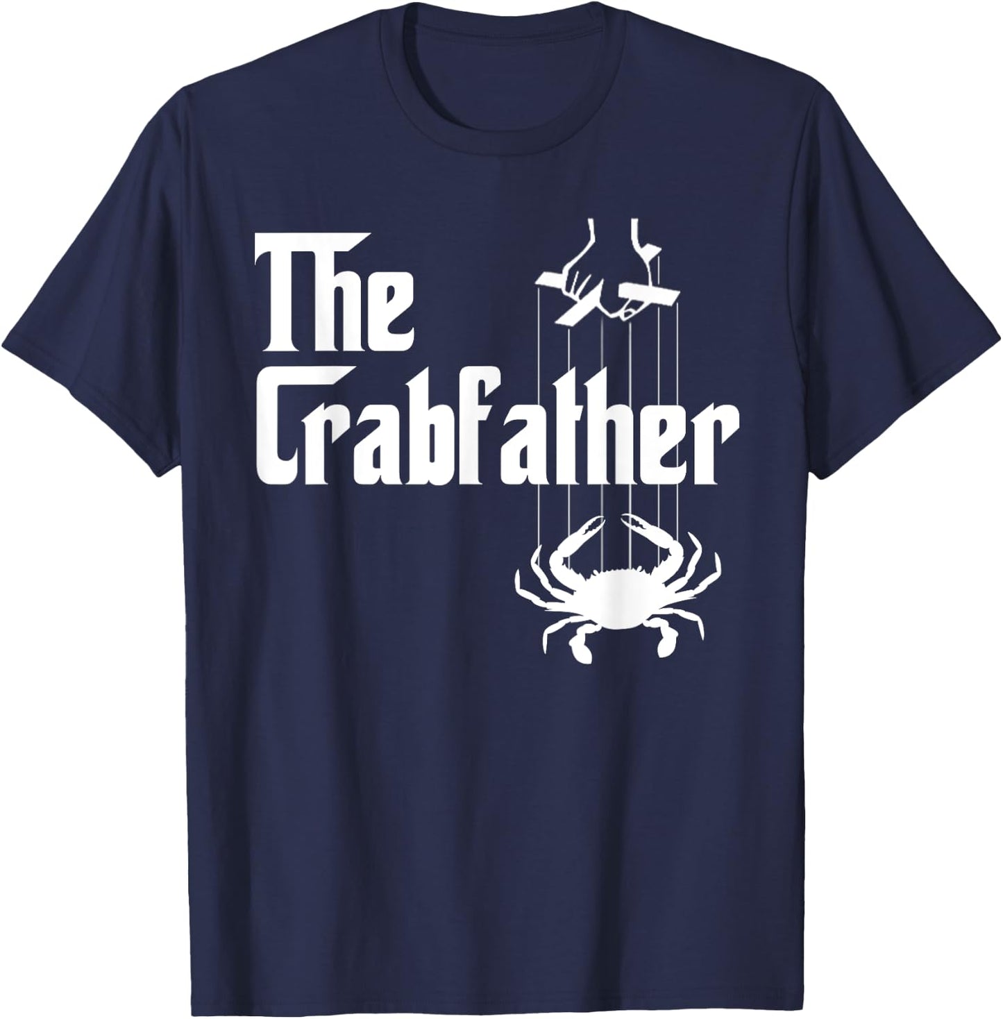 Funny Crab Lover Crabbing The Crabfather Crabber T-Shirt - T-Shirt | Navy