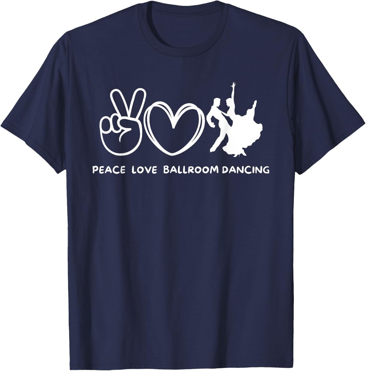 Peace, Love Ballroom Dancing Retro Ballroom Dancing Lover T-Shirt - T-Shirt | Navy