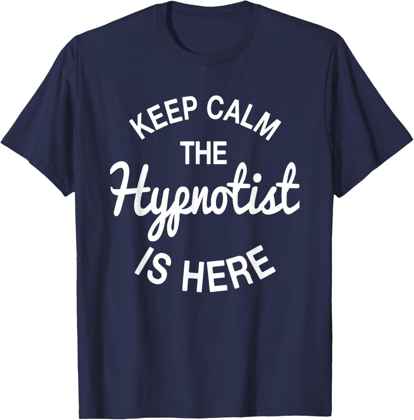Hypnosis Expert Hypnotist Hypnotizer Mesmerist Hypnotherapy T-Shirt - T-Shirt | Navy