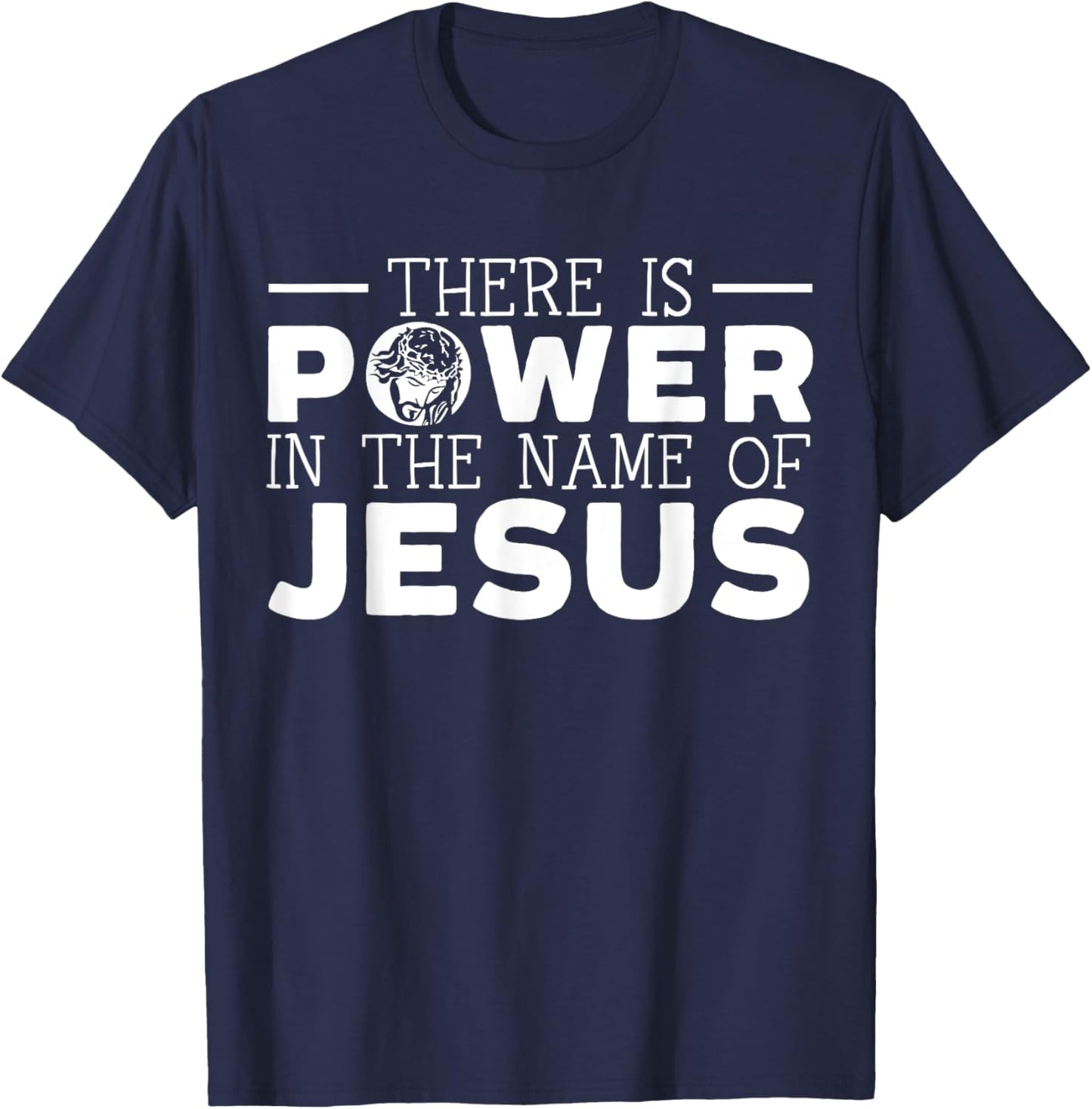 There Is Power In The Name Of Jesus Christian Believer T-Shirt - T-Shirt | Navy