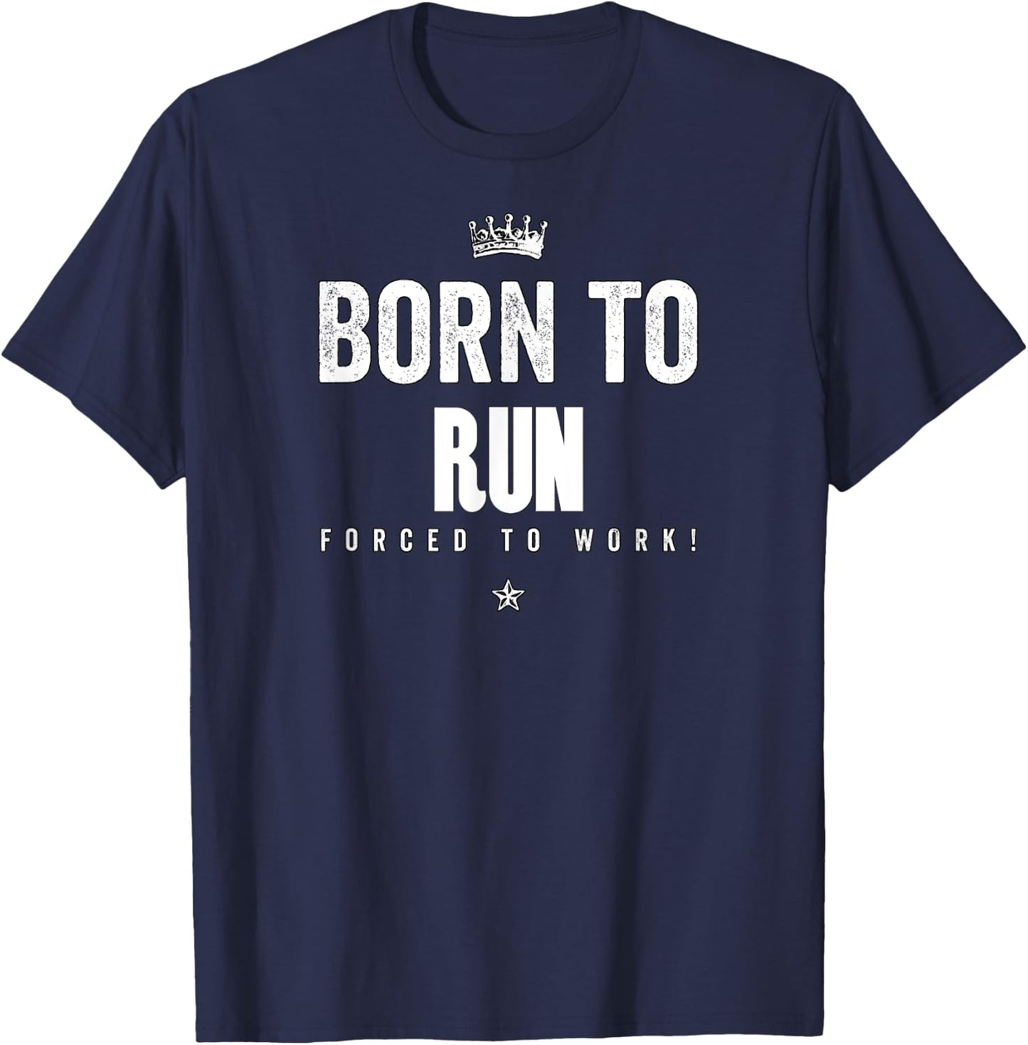 Funny Born to Run Forced to Work Running Runner Run T-Shirt - T-Shirt | Navy