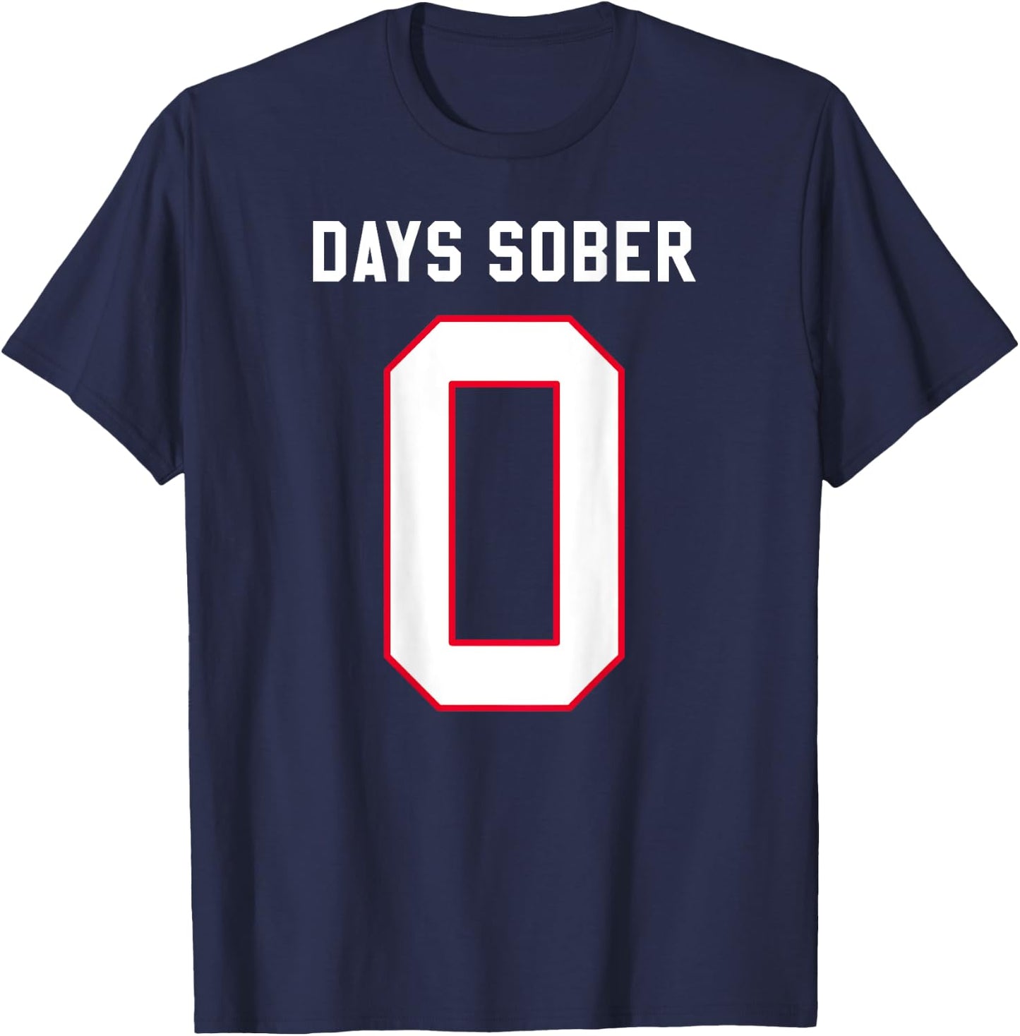 0 DAYS SOBER Jersey Funny Drinking Shirt for Alcohol Lover T-Shirt - T-Shirt | Navy