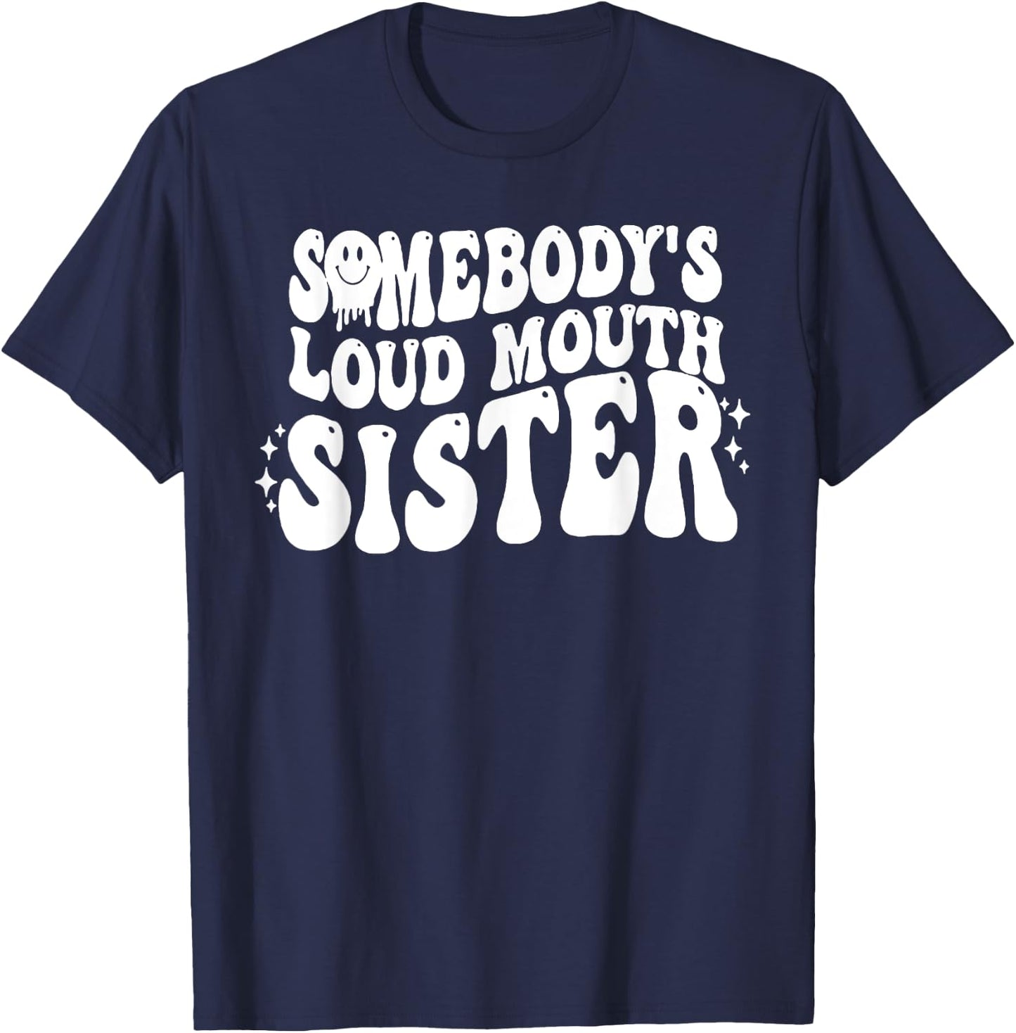 Somebody's Loud Mouth Sister T-Shirt - T-Shirt | Navy