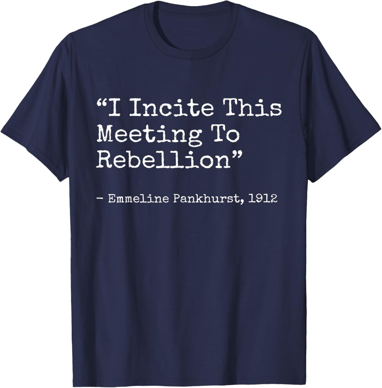 I incite this meeting to rebellion Emmeline Essential T-Shirt - T-Shirt | Navy