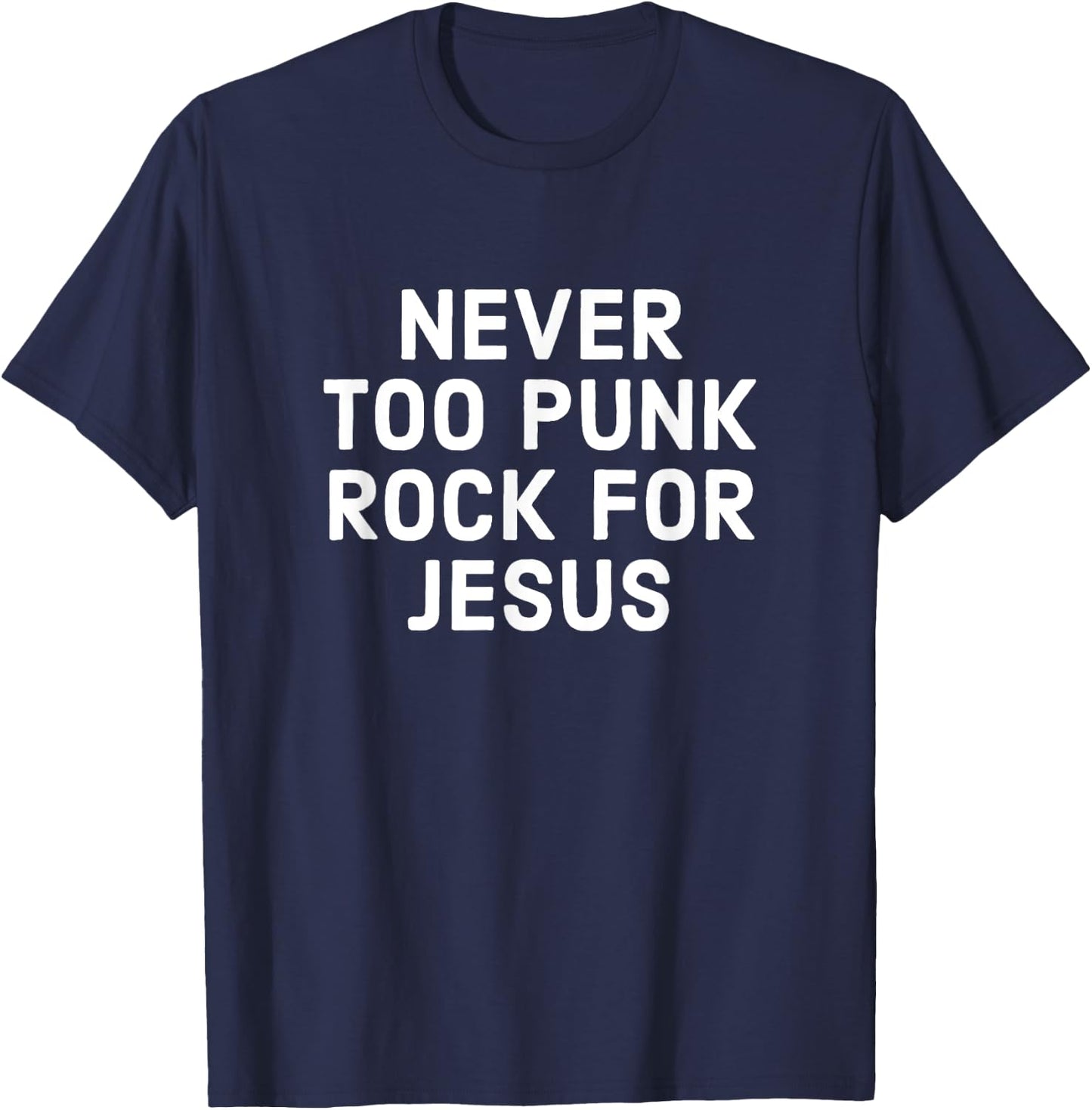 Never Too Punk Rock For Jesus - Funny Christian Faith T-Shirt - T-Shirt | Navy