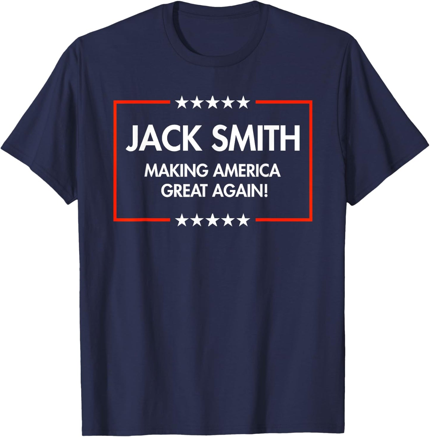 Jack Smith is making America great again T-Shirt - T-Shirt | Navy