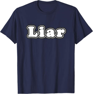 Liar Word Funny Gag Phrase Novelty Humor Text Joke Costume T-Shirt - T-Shirt | Navy